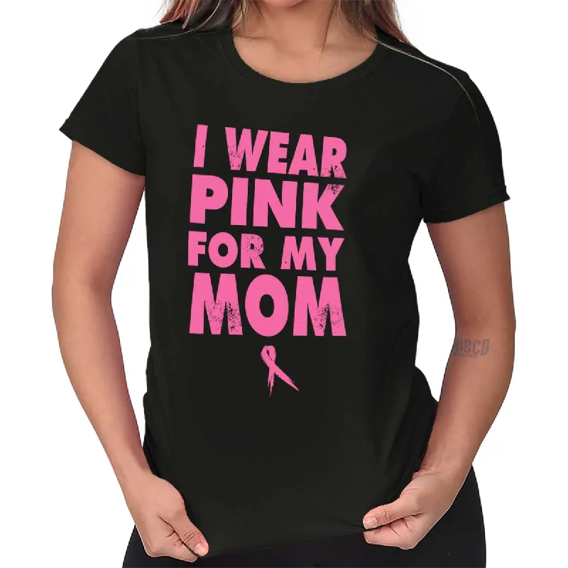 Embroidered Women T Shirt with Intricate DetailsI Wear Pink For My Mom Ladies T Shirt