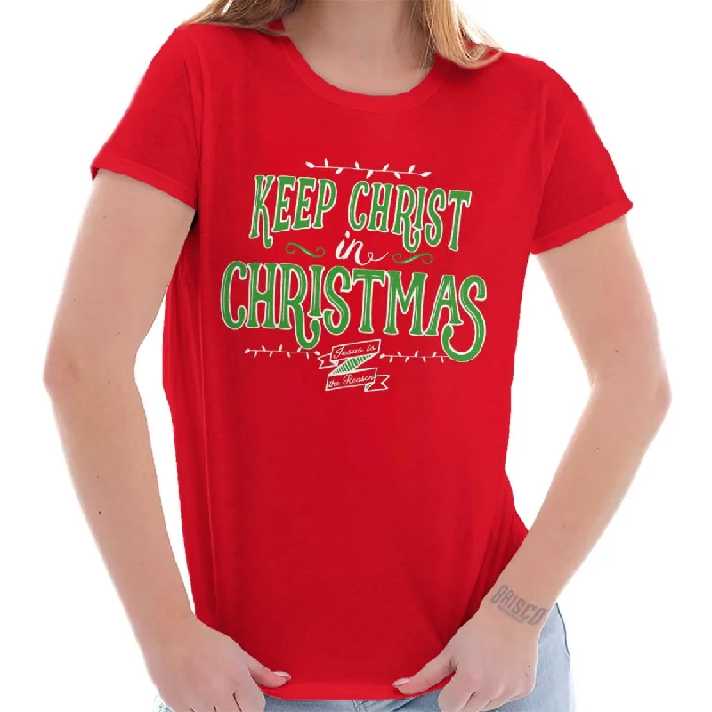 Moisture - Wicking Women T Shirt for Active LifestylesKeep Christ in Christmas Ladies T Shirt