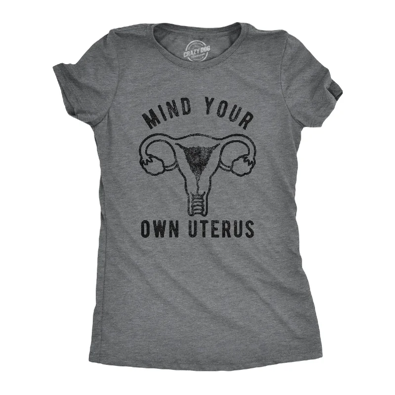 V - Neck Women T Shirt to Enhance the NecklineMind Your Own Uterus Women's T Shirt