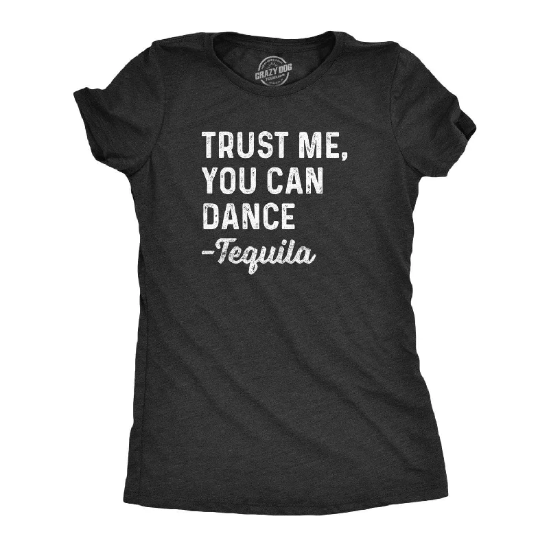 Sheer Women T Shirt for a Stylish and Alluring LookYou Can Dance -Tequila Women's T Shirt